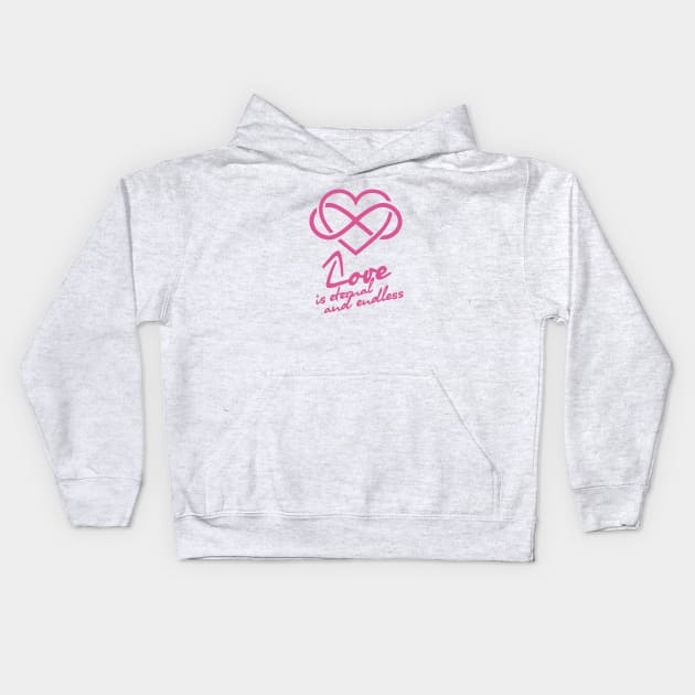 Love is eternal and endless Kids Hoodie by KRUTO